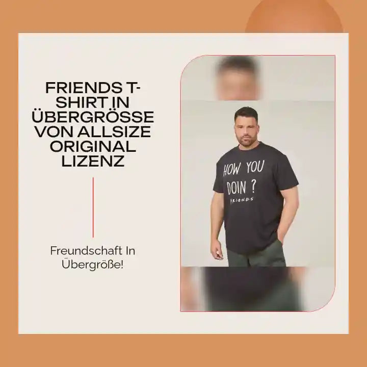 Friends T-Shirt in &amp;Uuml;bergr&amp;ouml;&amp;szlig;e von Allsize Original Lizenz by@Outfy